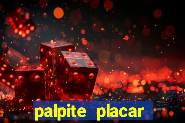 palpite placar exato de hoje
